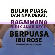 Ibu Rose Bagaimana Didik Anak Berpuasa